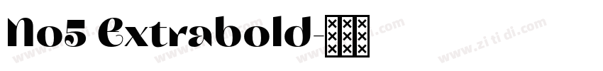 No5 Extrabold字体转换